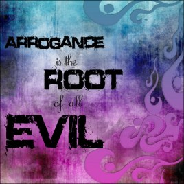 arrogance