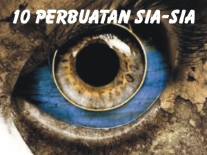10 perbuatan sia-sia