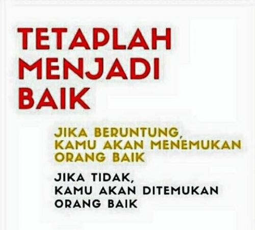 tetaplah-menjadi-baik-jika-beruntung-kamu-akan-menemukan-orang-baik-1298289